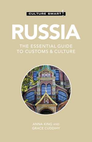 Russia - Culture Smart!: The Essential Guide to Customs & Culture de Anna King