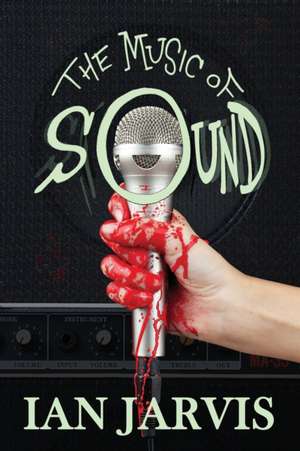 The Music of Sound de Ian Jarvis