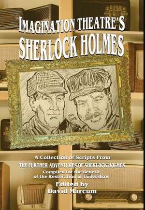 Imagination Theatre's Sherlock Holmes de David Marcum