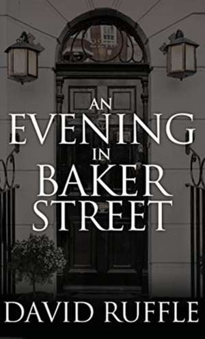 Holmes and Watson - An Evening in Baker Street de David Ruffle