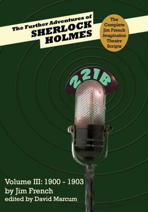 The Further Adventures of Sherlock Holmes (Part III de Jim French