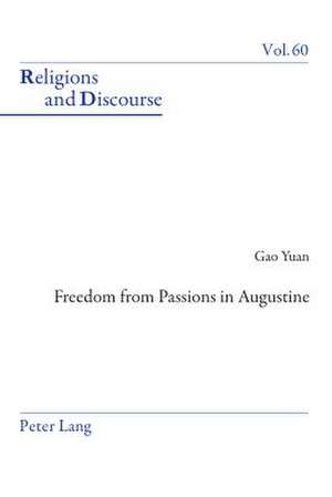 Freedom From Passions in Augustine de Yuan Gao