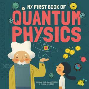 My First Book of Quantum Physics de Sheddad Kaid-Salah Ferrón