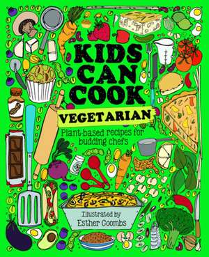 Kids Can Cook Vegetarian – Meat–free Recipes for Budding Chefs de E Coombs