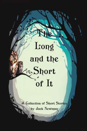 The Long and the Short of It de Jack Newman