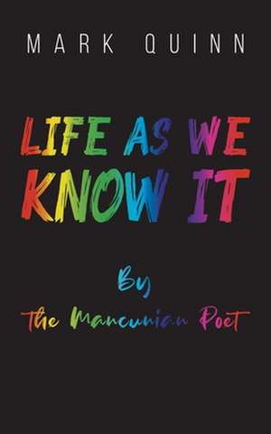 Life as We Know It de Mark Quinn