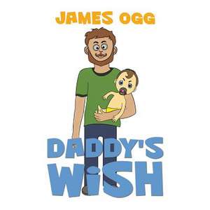 Daddy's Wish de James Ogg