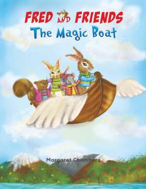 Fred and Friends The Magic Boat de Margaret Chambers