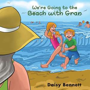 We're Going to the Beach with Gran de Daisy Bennett