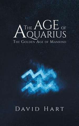 The Age of Aquarius de David Hart