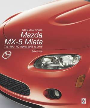 The Book of the Mazda MX-5 Miata de Brian Long