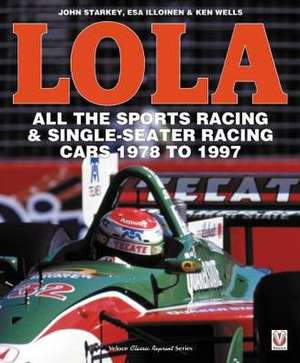 LOLA - All the Sports Racing Cars 1978-1997 de Esa Illoinen