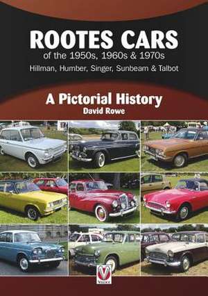 Rootes Cars of the 1950s, 1960s & 1970s - Hillman, Humber, Singer, Sunbeam & Talbot de David Rowe