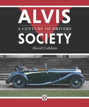 Alvis Society - A Century of Drivers de David Culshaw