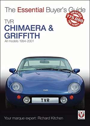 Tvr Chimaera and Griffith: All Models 1994-2003 de Richard Kitchen