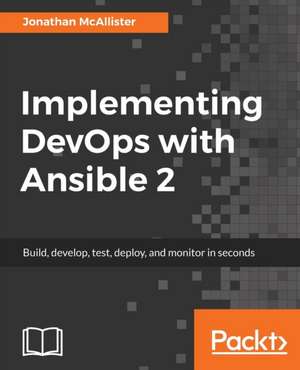 Implementing DevOps with Ansible 2 de Jonathan McAllister