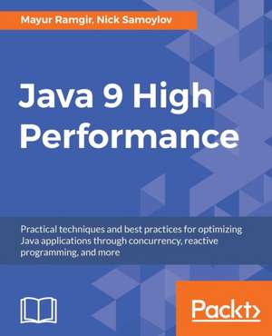 Java 9 High Performance de Mayur Ramgir