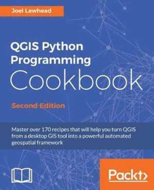 QGIS Python Programming Cookbook - Second Edition de Joel Lawhead