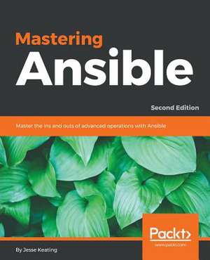 Mastering Ansible - Second Edition de Jesse Keating