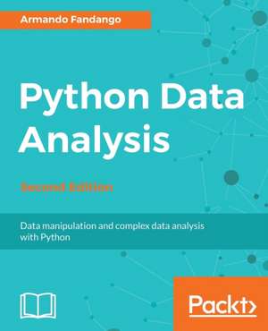 Python Data Analysis - Second Edition de Ivan Idris