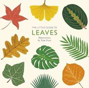 The Little Guide to Leaves de Tom Frost