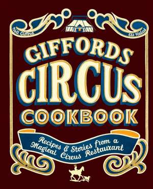 Gifford, N: Giffords Circus Cookbook de Ols Halas