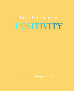 The Little Book of Positivity de Joanna Gray