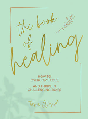 The Book of Healing de Tara Ward