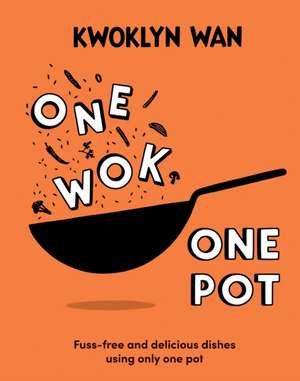 One Wok, One Pot de Kwoklyn Wan