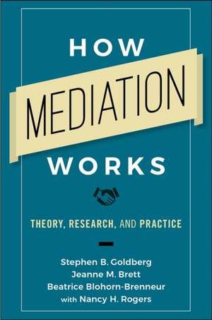 How Mediation Works de Stephen B. Goldberg