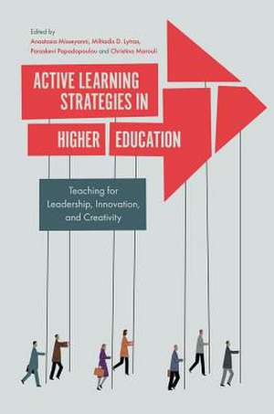 Active Learning Strategies in Higher Education – Teaching for Leadership, Innovation, and Creativity de Anastasia Misseyanni