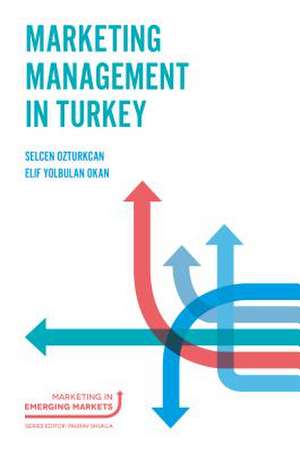 Marketing Management in Turkey de Selcen Ozturkcan