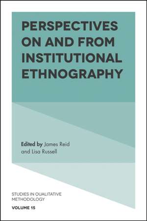 Perspectives on and from Institutional Ethnography de James Reid