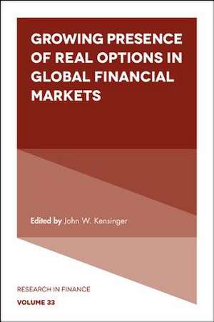 Growing Presence of Real Options in Global Financial Markets de John W. Kensinger