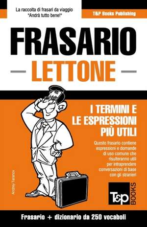 Frasario Italiano-Lettone e mini dizionario da 250 vocaboli de Andrey Taranov