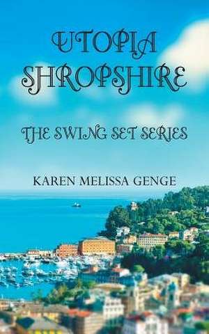 Utopia Shropshire de Karen Melissa Genge