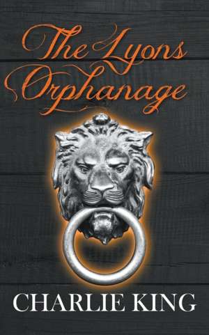 The Lyons Orphanage de Charlie King