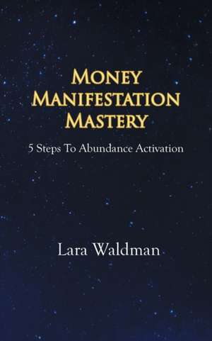 Money Manifestation Mastery de Lara Waldman