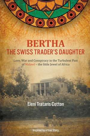 Bertha the Swiss Trader's Daughter de Eleni Trataris Cotton