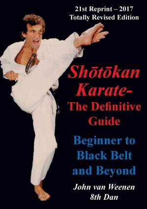 Shotokan Karate - The Definitive Guide de John Van Weenen