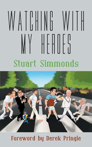 Watching with My Heroes de Stuart Simmonds