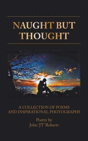 Naught But Thought de John Jt Roberts