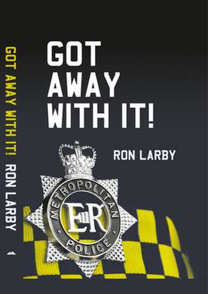 Got Away With It! de Ron Larby