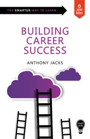 Building Career Success de Anthony Jacks