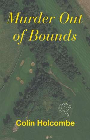 Murder Out of Bounds de Colin Holcombe