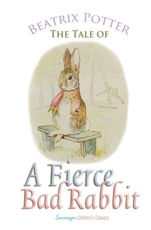 The Tale of a Fierce Bad Rabbit de Beatrix Potter