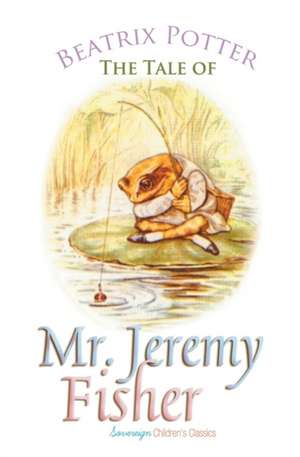 The Tale of Mr. Jeremy Fisher de Beatrix Potter