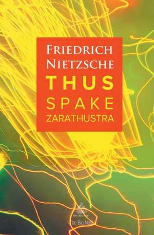 Thus Spake Zarathustra de Friedrich Nietzsche