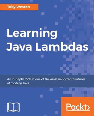 Learning Java Lambdas de Toby Weston