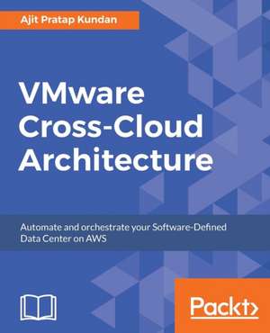 VMware Cross-Cloud Architecture de Ajit Pratap Kundan